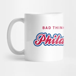 Bad Things Happen in Philadelphia Mug